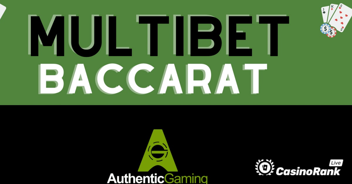 Autentisk spill debuterer MultiBet Baccarat – Detaljert oversikt